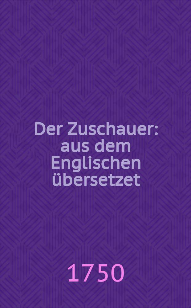 Der Zuschauer : aus dem Englischen übersetzet