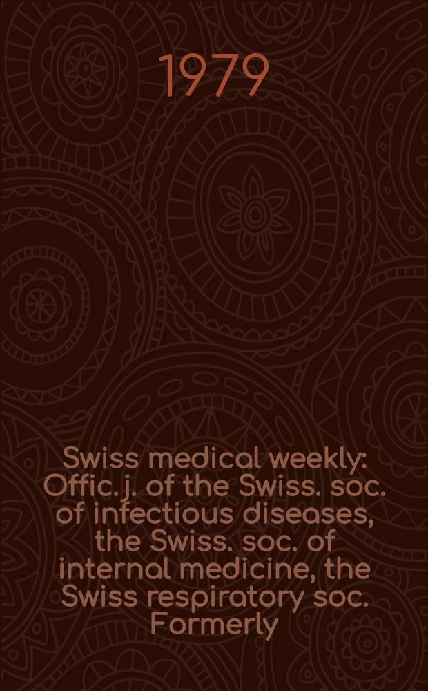 Swiss medical weekly : Offic. j. of the Swiss. soc. of infectious diseases, the Swiss. soc. of internal medicine, the Swiss respiratory soc. Formerly: Schweiz. med. Wochenschr. Jg. 109 1979, 50