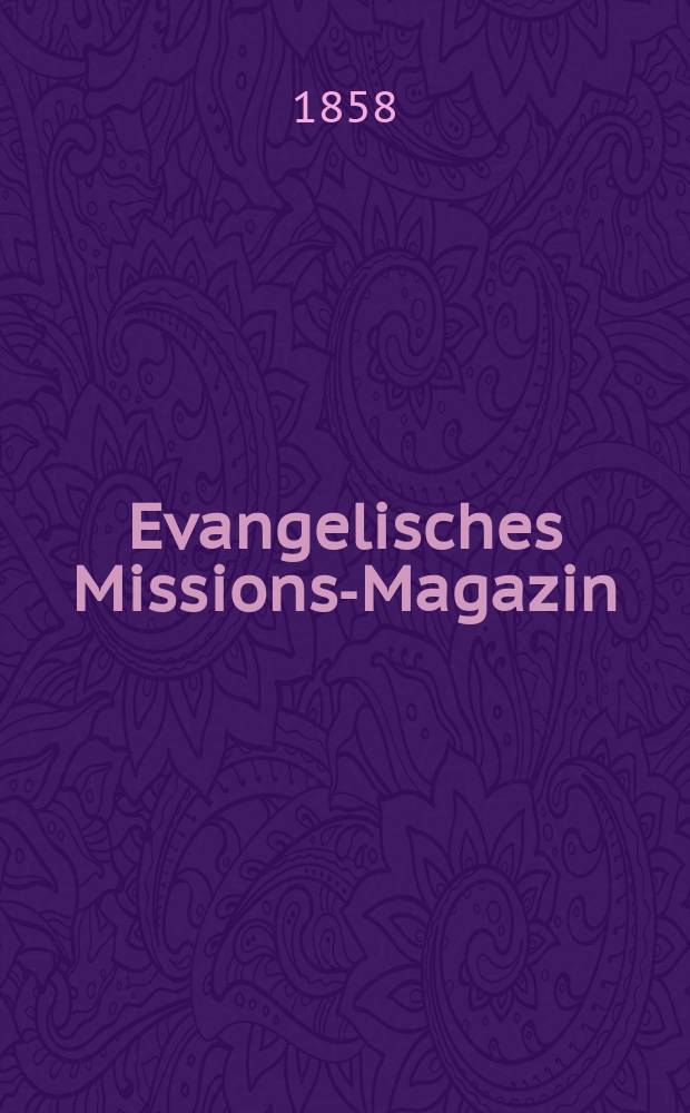 Evangelisches Missions-Magazin = Журнал Евангелической миссии