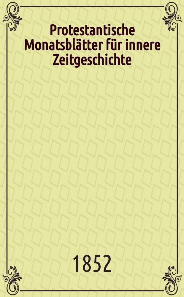Protestantische Monatsblätter für innere Zeitgeschichte