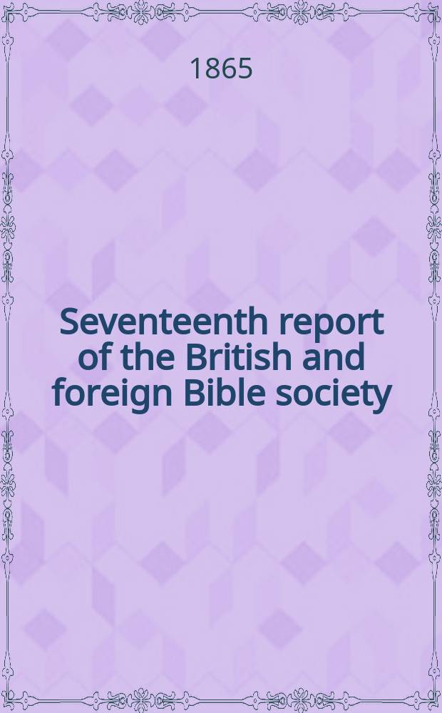 Seventeenth report of the British and foreign Bible society