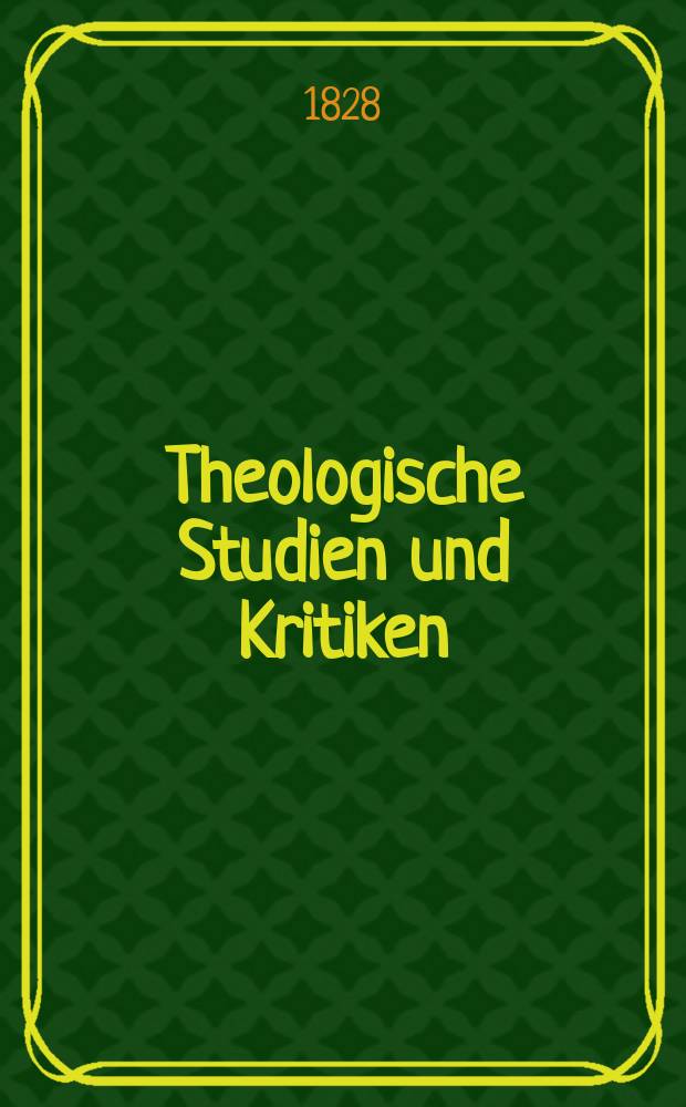 Theologische Studien und Kritiken : Eine Zeitschrift für das gesammte Gebiet der Theologie = Теологические труды и критика