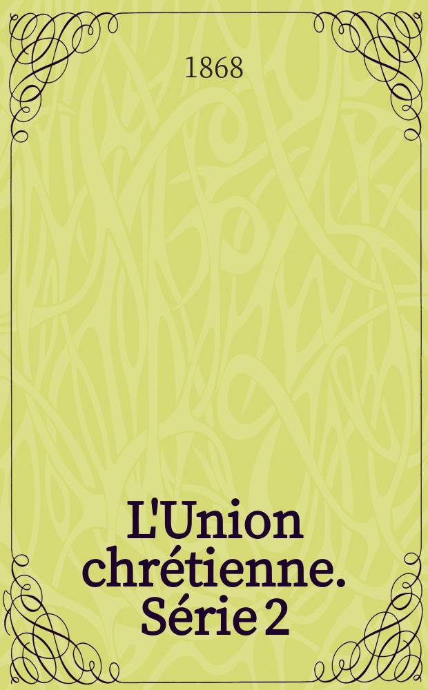 L'Union chrétienne. Série 2
