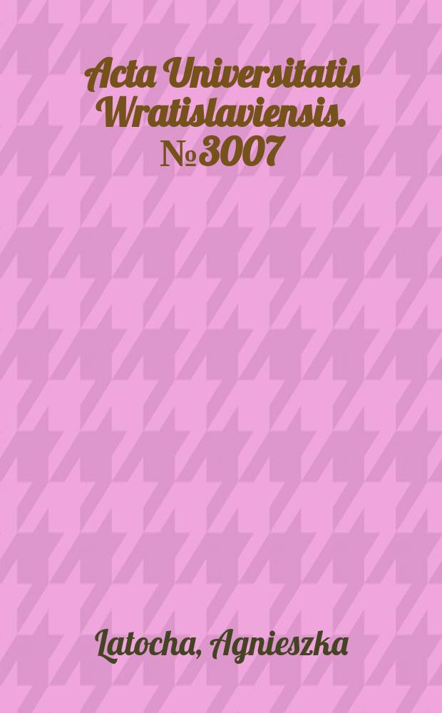 Acta Universitatis Wratislaviensis. № 3007 : Przemiany środowiska przyrodniczego w Sudetach Wschodnich w warunkach antropopresji = Изменение окружающей среды в Восточных Судетах под влиянием антропических факторов.