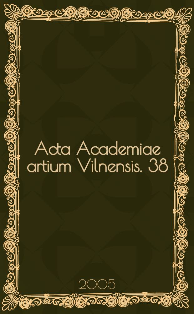 Acta Academiae artium Vilnensis. 38 : Dailės parafrazės. XX amžius = Прототипы искусства 20-го века