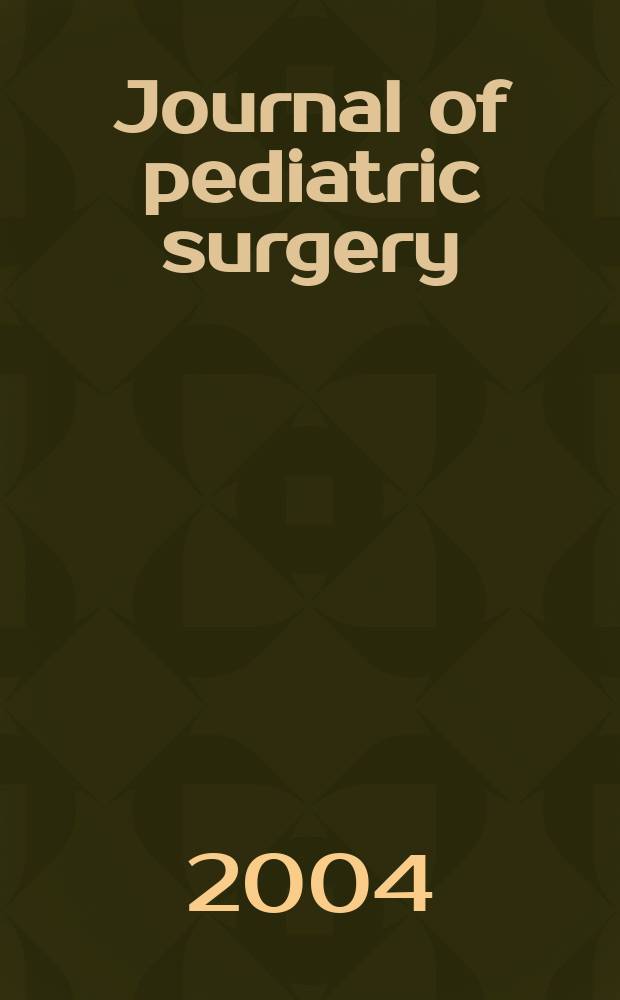 Journal of pediatric surgery : Official journal of surgical sect. of the American acad. of pediatrics, Brit. association of paediatric surgeons, American pediatric surgical association etc. Vol. 39, № 9