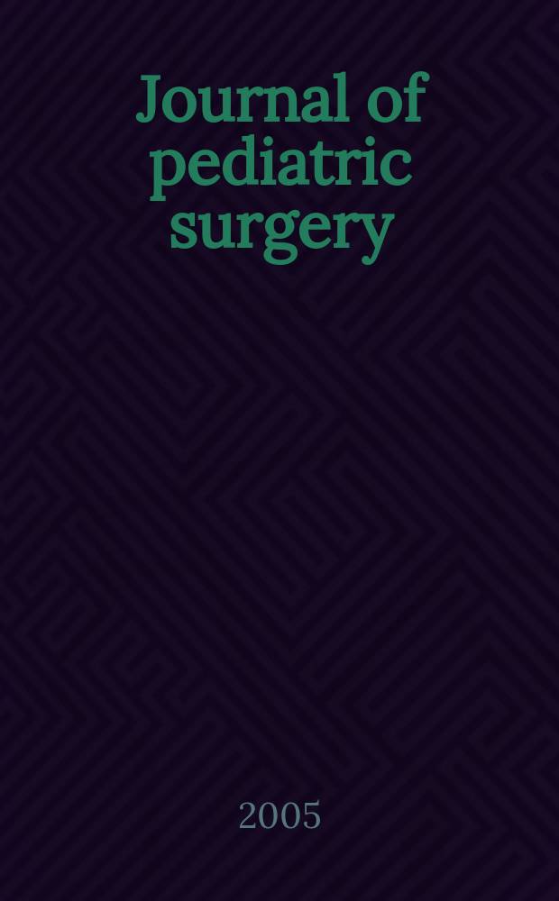 Journal of pediatric surgery : Official journal of surgical sect. of the American acad. of pediatrics, Brit. association of paediatric surgeons, American pediatric surgical association etc. Vol. 40, № 1