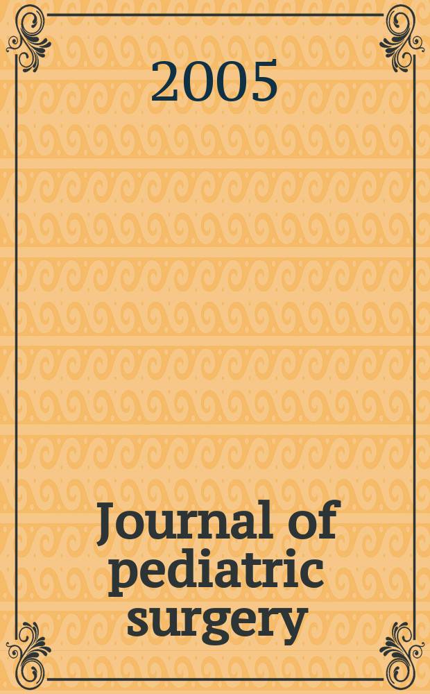 Journal of pediatric surgery : Official journal of surgical sect. of the American acad. of pediatrics, Brit. association of paediatric surgeons, American pediatric surgical association etc. Vol. 40, № 7