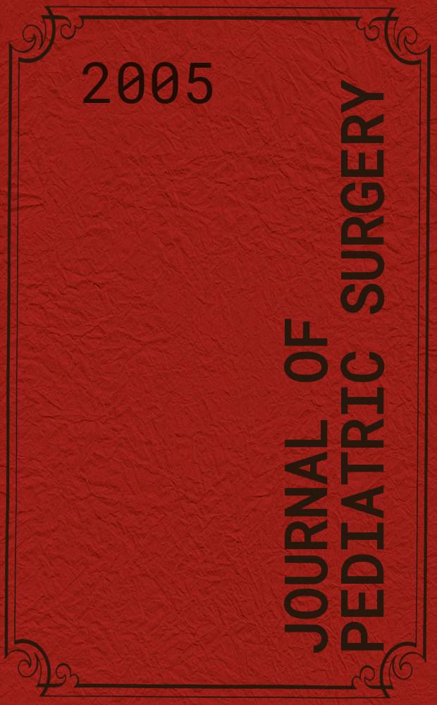 Journal of pediatric surgery : Official journal of surgical sect. of the American acad. of pediatrics, Brit. association of paediatric surgeons, American pediatric surgical association etc. Vol. 40, № 11