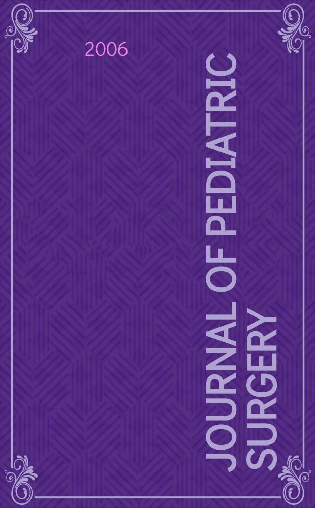 Journal of pediatric surgery : Official journal of surgical sect. of the American acad. of pediatrics, Brit. association of paediatric surgeons, American pediatric surgical association etc. Vol. 41, № 3