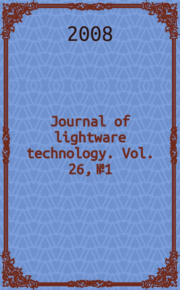 Journal of lightware technology. Vol. 26, № 1/4