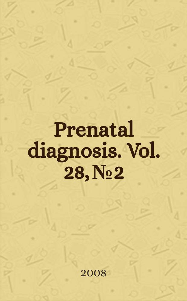 Prenatal diagnosis. Vol. 28, № 2