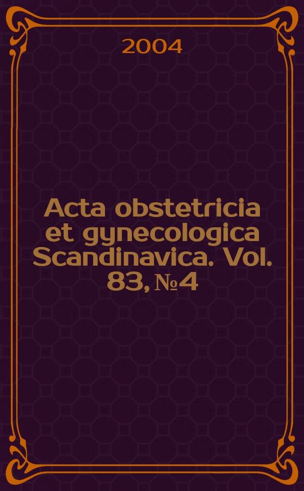 Acta obstetricia et gynecologica Scandinavica. Vol. 83, № 4