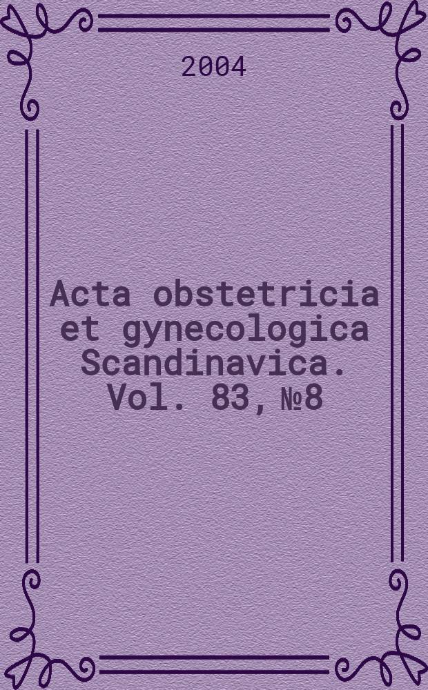 Acta obstetricia et gynecologica Scandinavica. Vol. 83, № 8