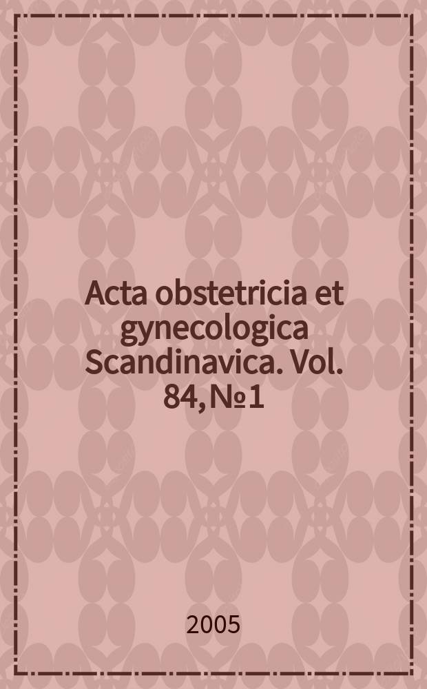 Acta obstetricia et gynecologica Scandinavica. Vol. 84, № 1