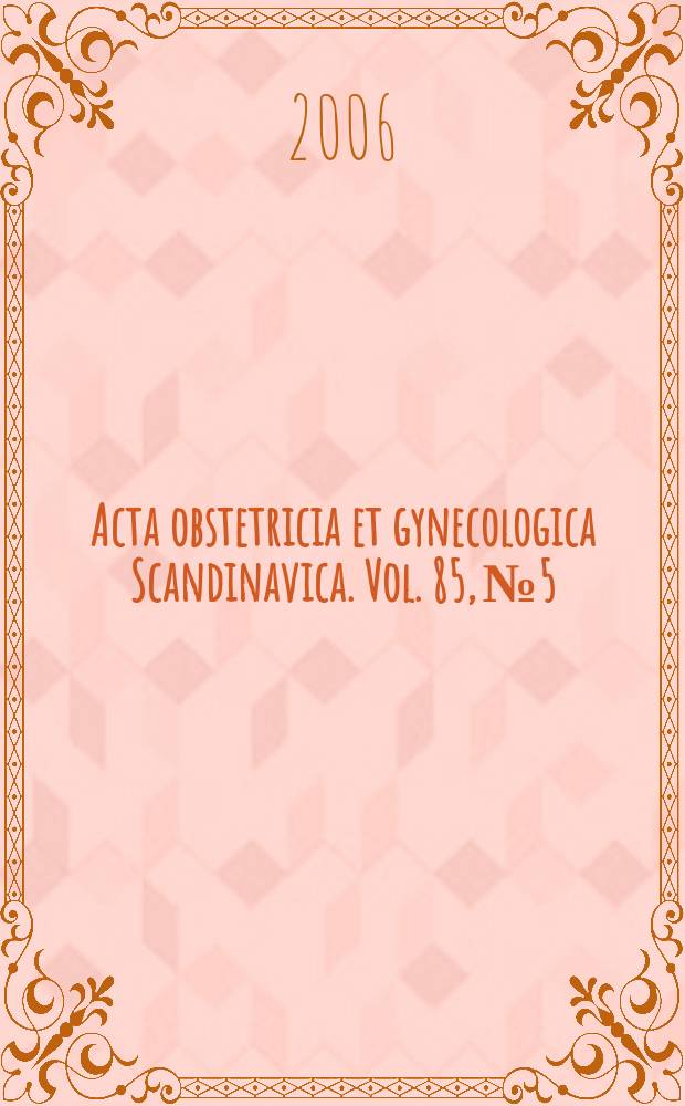 Acta obstetricia et gynecologica Scandinavica. Vol. 85, № 5
