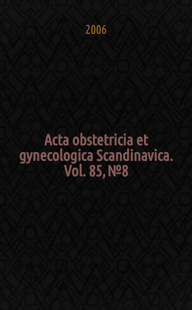 Acta obstetricia et gynecologica Scandinavica. Vol. 85, № 8