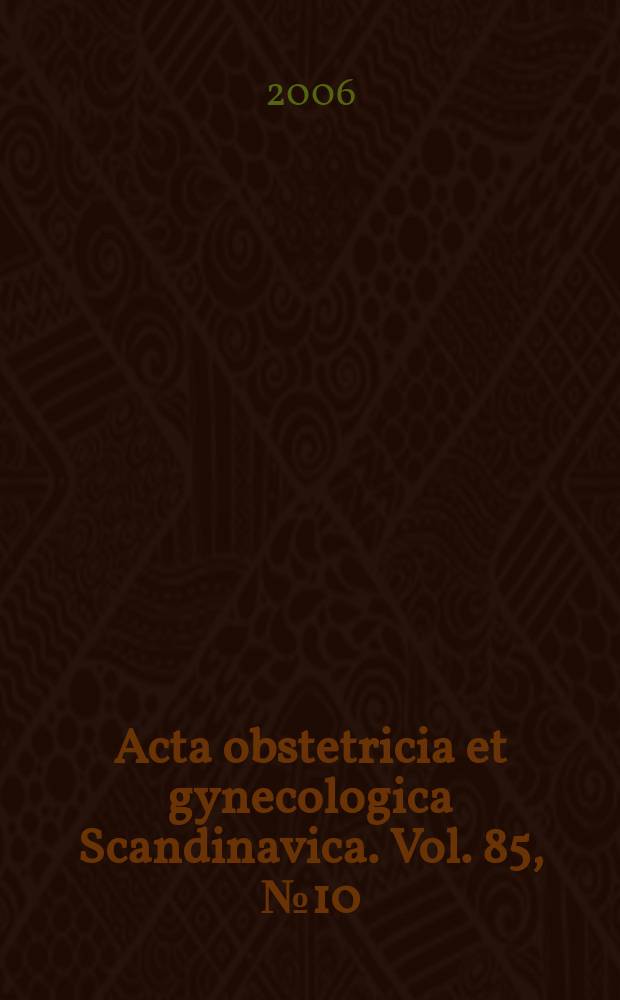 Acta obstetricia et gynecologica Scandinavica. Vol. 85, № 10