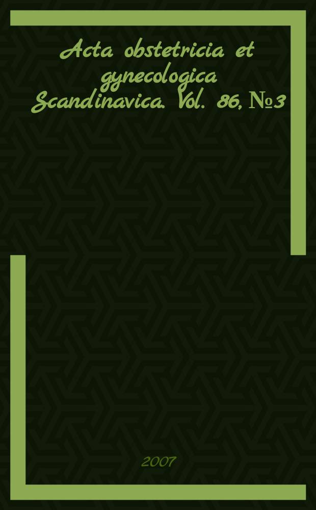 Acta obstetricia et gynecologica Scandinavica. Vol. 86, № 3