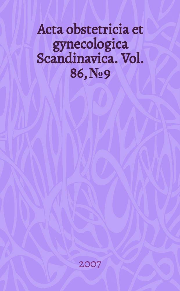Acta obstetricia et gynecologica Scandinavica. Vol. 86, № 9