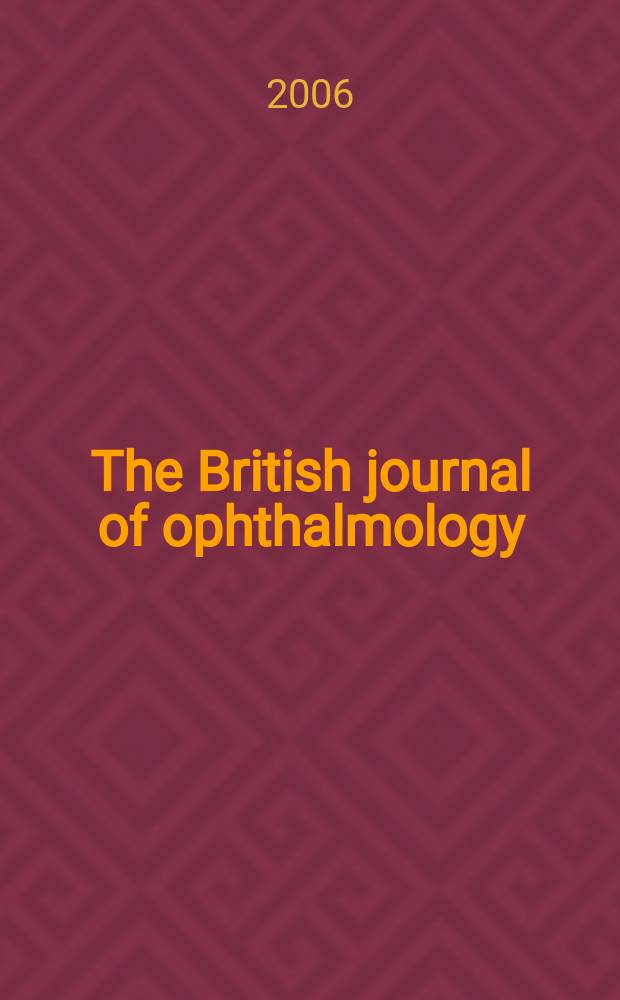 The British journal of ophthalmology : Incorporating The r. London ophthalmic hospital reports, The Ophthalmic review and The ophthalmoscope. Vol. 90, № 6