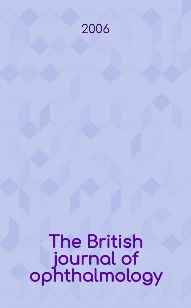 The British journal of ophthalmology : Incorporating The r. London ophthalmic hospital reports, The Ophthalmic review and The ophthalmoscope. Vol. 90, № 8