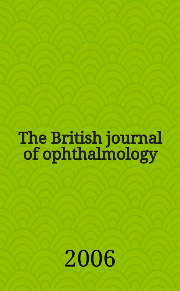The British journal of ophthalmology : Incorporating The r. London ophthalmic hospital reports, The Ophthalmic review and The ophthalmoscope. Vol. 90, № 12