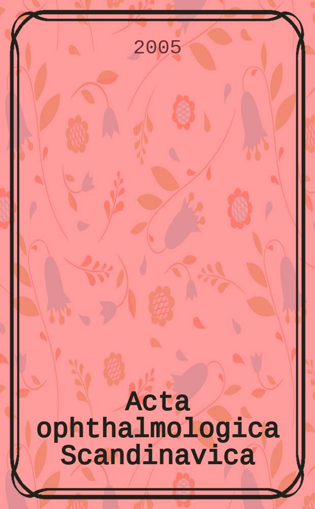 Acta ophthalmologica Scandinavica : The ophthalmological j. of the Nordic countries. Vol. 83, № 1