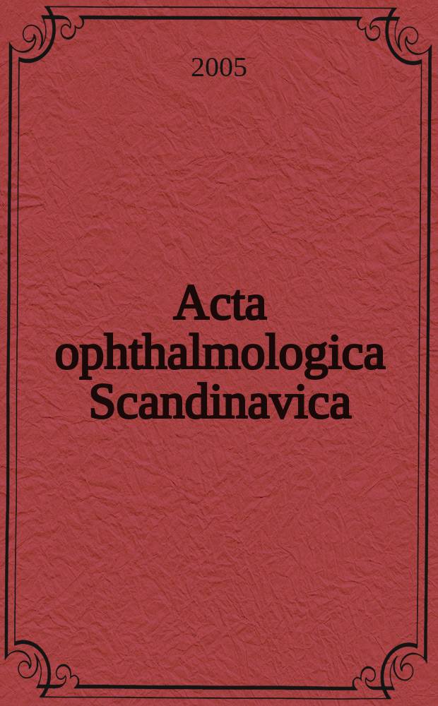 Acta ophthalmologica Scandinavica : The ophthalmological j. of the Nordic countries. Vol. 83, № 6