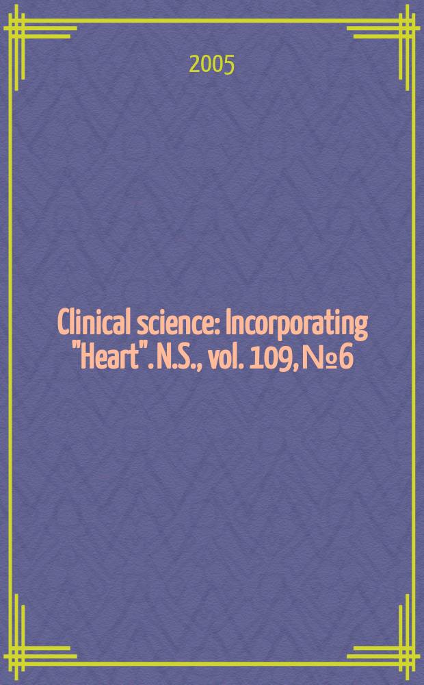 Clinical science : Incorporating "Heart". [N.S.], vol. 109, № 6