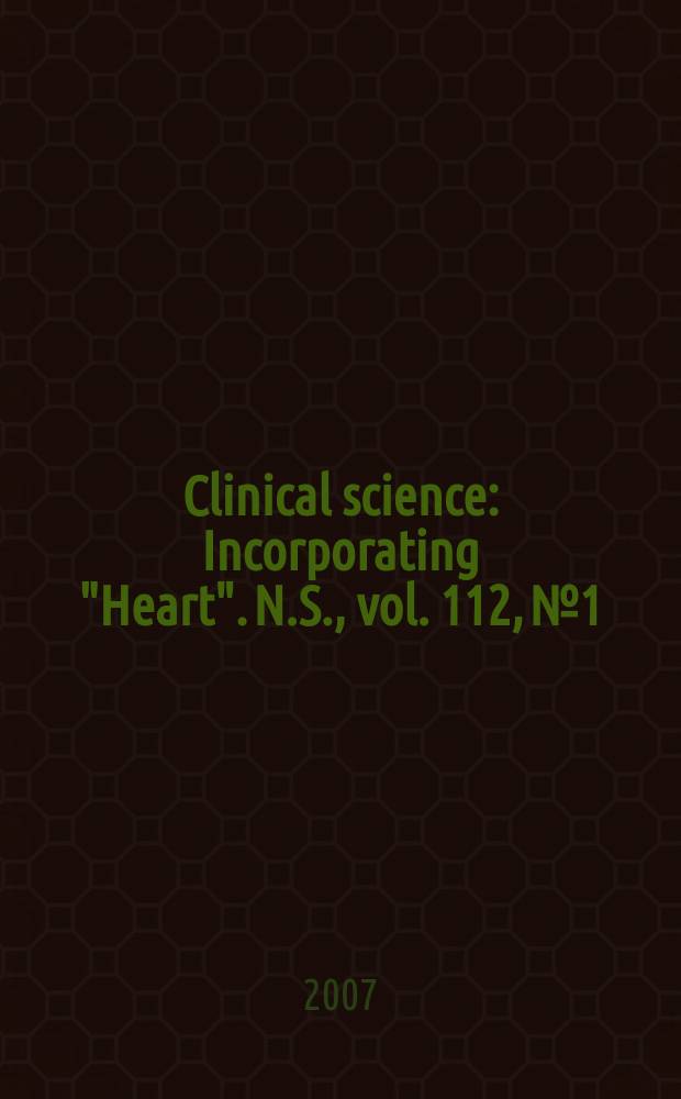 Clinical science : Incorporating "Heart". [N.S.], vol. 112, № 1/2