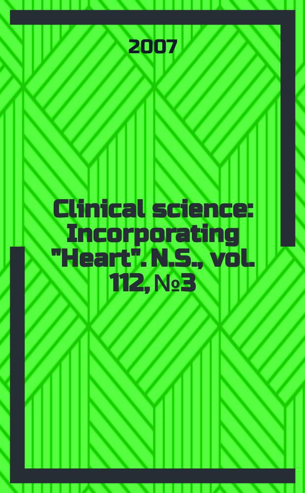Clinical science : Incorporating "Heart". [N.S.], vol. 112, № 3