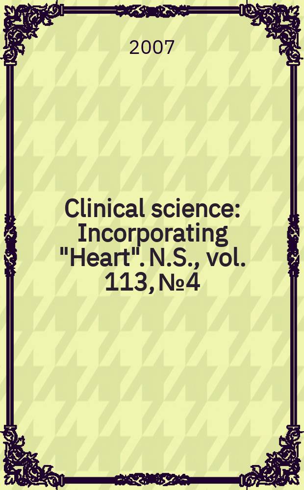 Clinical science : Incorporating "Heart". [N.S.], vol. 113, № 4