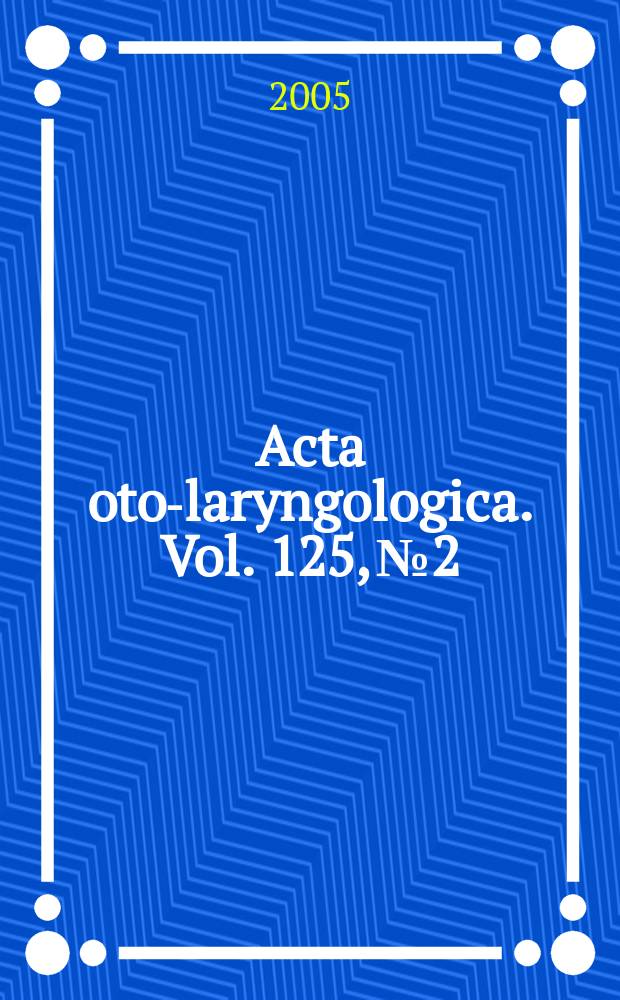 Acta oto-laryngologica. Vol. 125, № 2