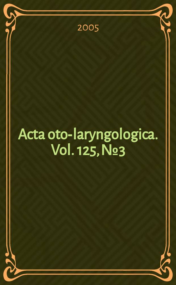 Acta oto-laryngologica. Vol. 125, № 3