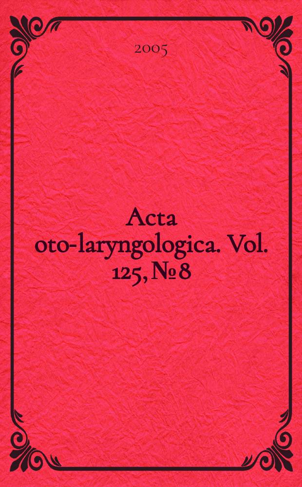 Acta oto-laryngologica. Vol. 125, № 8