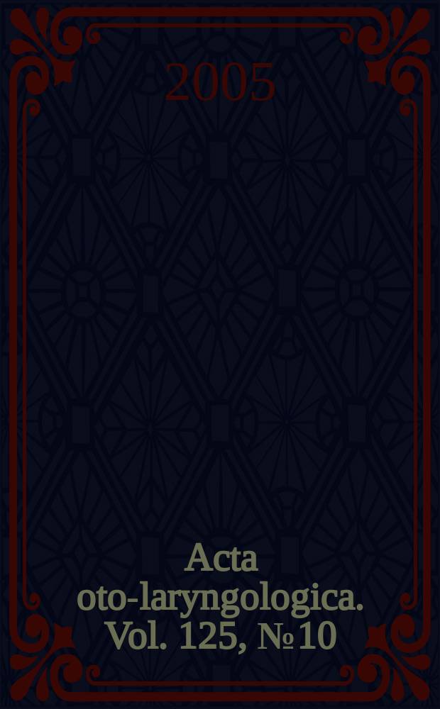 Acta oto-laryngologica. Vol. 125, № 10
