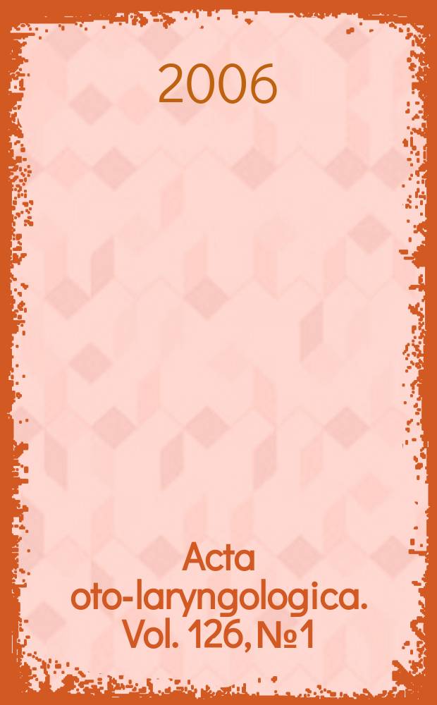 Acta oto-laryngologica. Vol. 126, № 1
