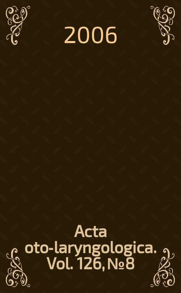 Acta oto-laryngologica. Vol. 126, № 8
