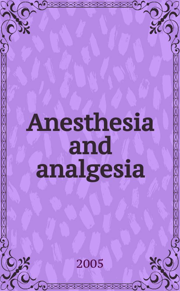 Anesthesia and analgesia : Current researches Official journal of the International anesthesia research soc. Vol. 101, № 2