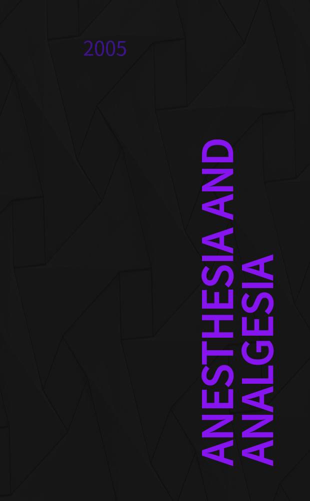 Anesthesia and analgesia : Current researches Official journal of the International anesthesia research soc. Vol. 101, № 3