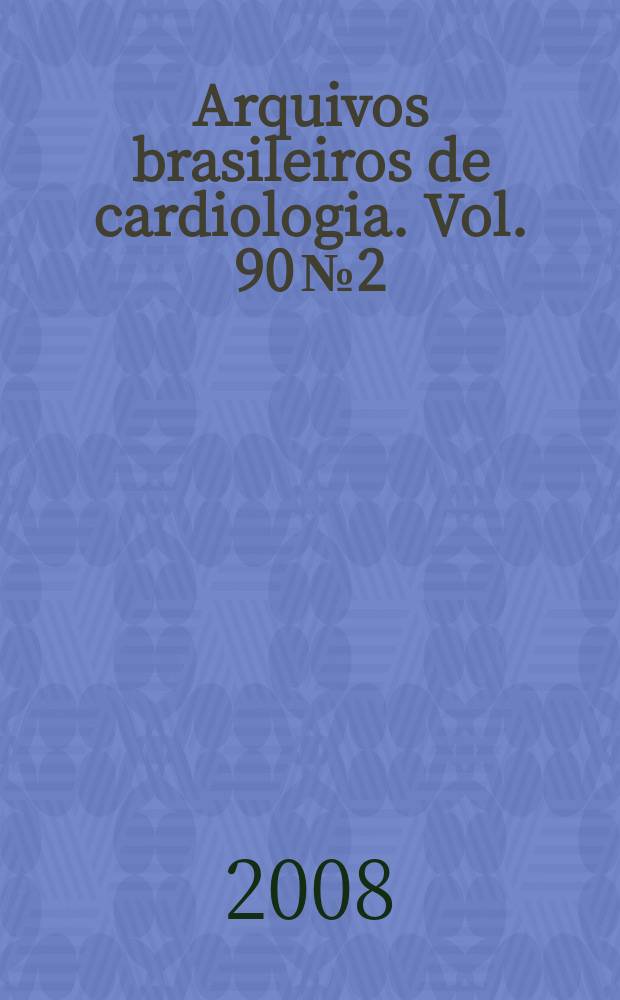 Arquivos brasileiros de cardiologia. Vol. 90 № 2