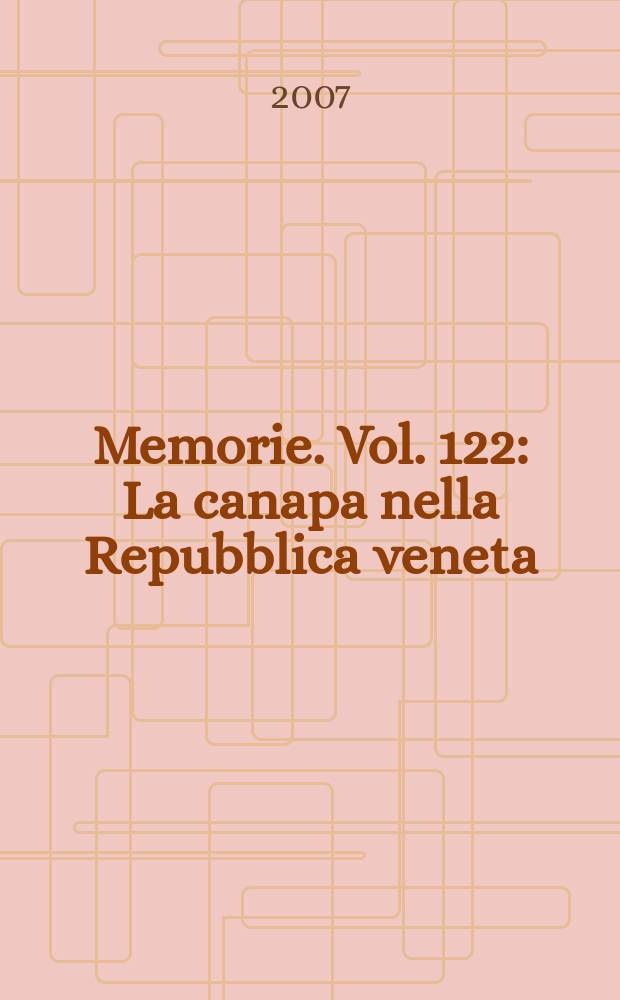 Memorie. Vol. 122 : La canapa nella Repubblica veneta