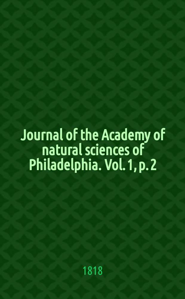 Journal of the Academy of natural sciences of Philadelphia. Vol. 1, p. 2