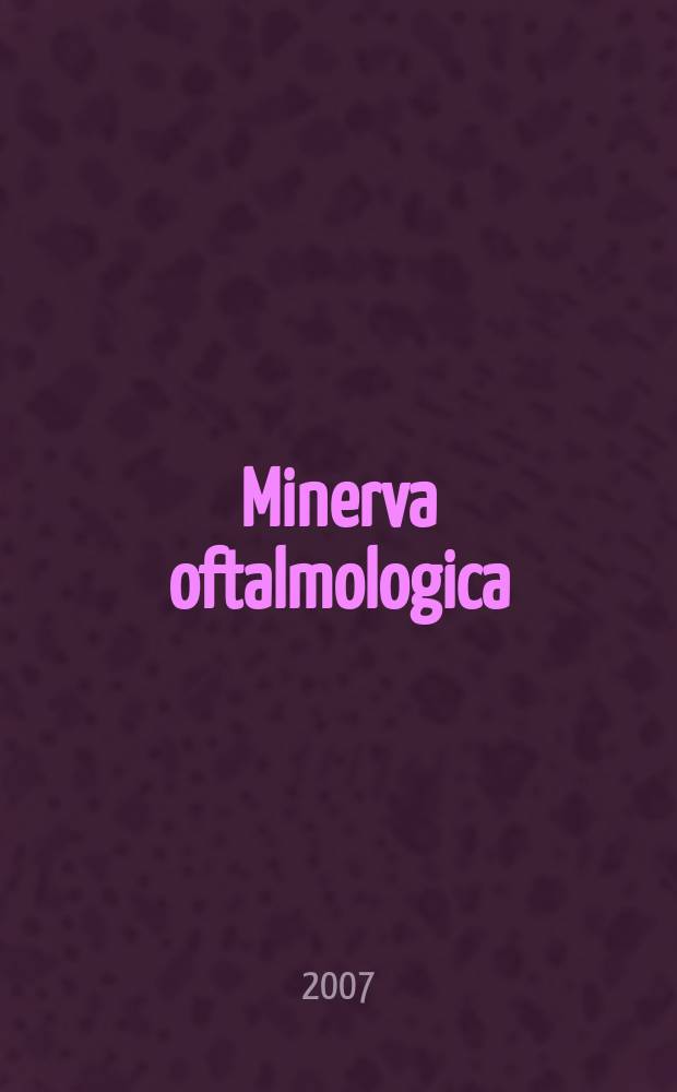 Minerva oftalmologica : Rassegno trimestrale di oftalmologia pratica. Vol. 49, № 4