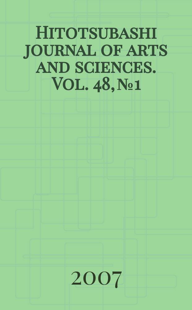 Hitotsubashi journal of arts and sciences. Vol. 48, № 1