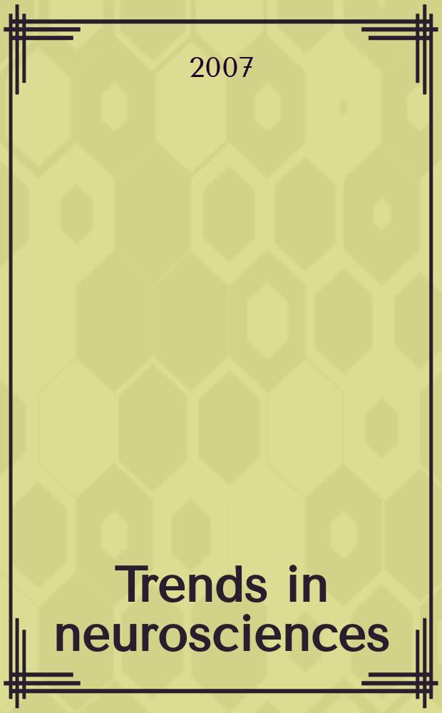 Trends in neurosciences : TINS. Vol. 30, № 6
