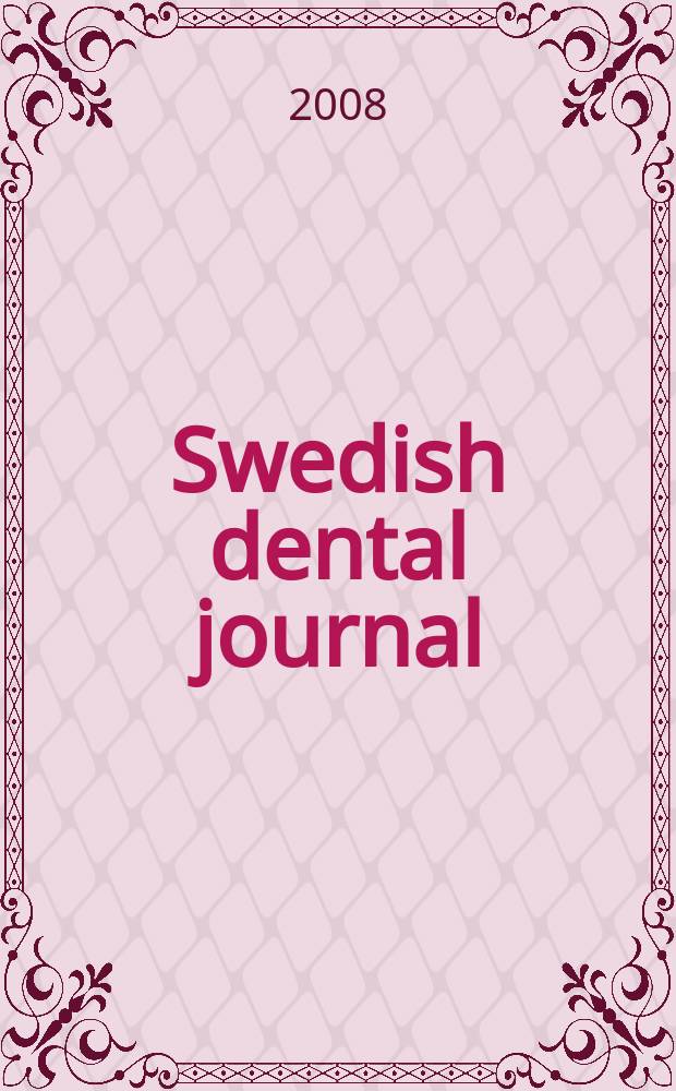 Swedish dental journal : Sci. j. of the Swedish dental federation From 1977 a fusion and continuation of "Svensk tandläkare tidskrift ", "Odontologisk revy". Vol. 32, № 1