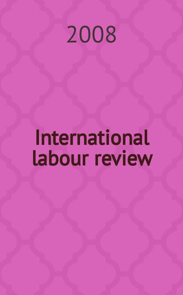 International labour review : Pub. monthly by the International labour office. Vol. 147, № 1