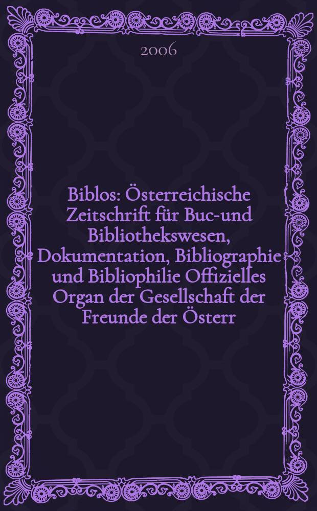 Biblos : Österreichische Zeitschrift für Buch- und Bibliothekswesen, Dokumentation, Bibliographie und Bibliophilie Offizielles Organ der Gesellschaft der Freunde der Österr. Nationalbibliothek. Jg.55 2006, №2 : Restaurieren - Bewahren des Kulturerbes = Реставрация - сохранение культурного наследия